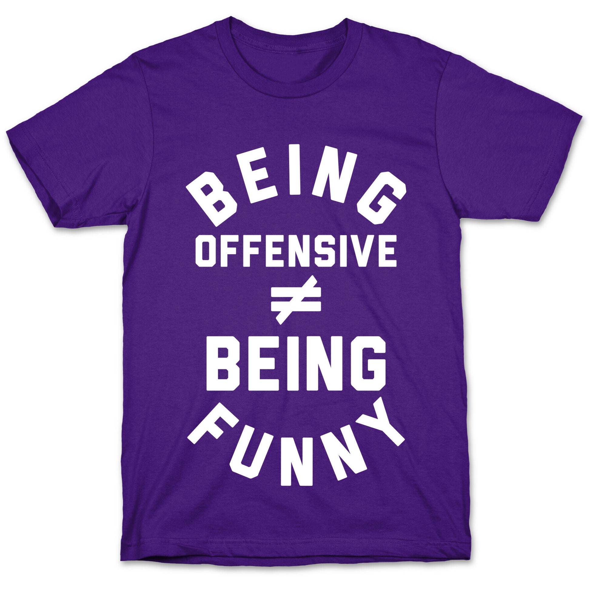 Being Offensive != Being Funny T-Shirt