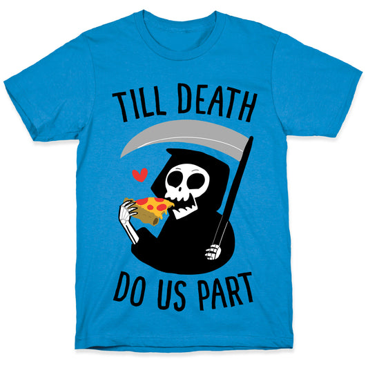 Till Death Do Us Part T-Shirt