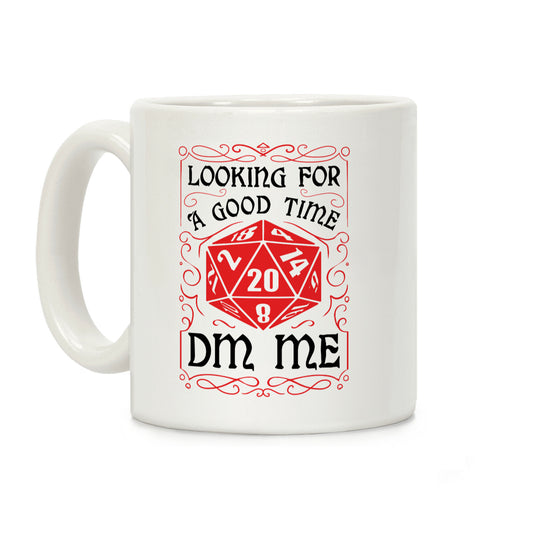 Looking For A good time, DM Me Coffee Mug