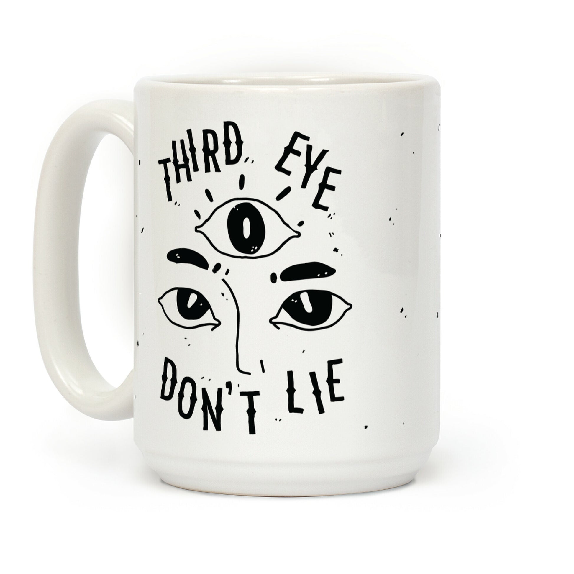 Third Eye Don't Lie Coffee Mug