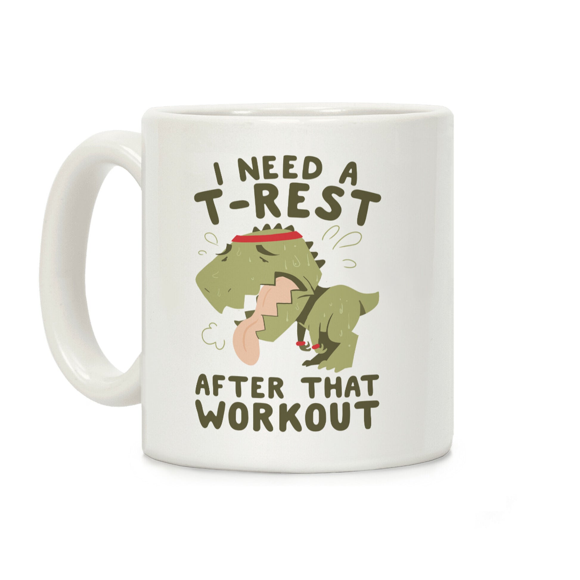 I Need a T-Rest After That Workout Coffee Mug