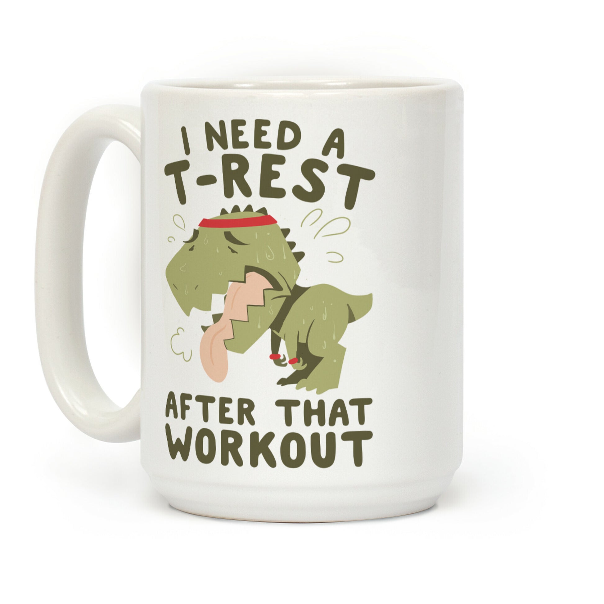 I Need a T-Rest After That Workout Coffee Mug