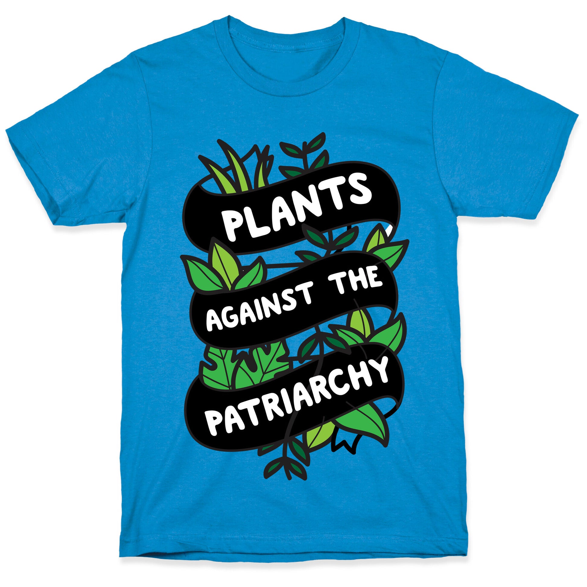 Plants Against The Patriarchy T-Shirt