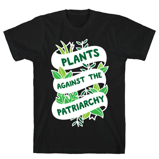 Plants Against The Patriarchy T-Shirt