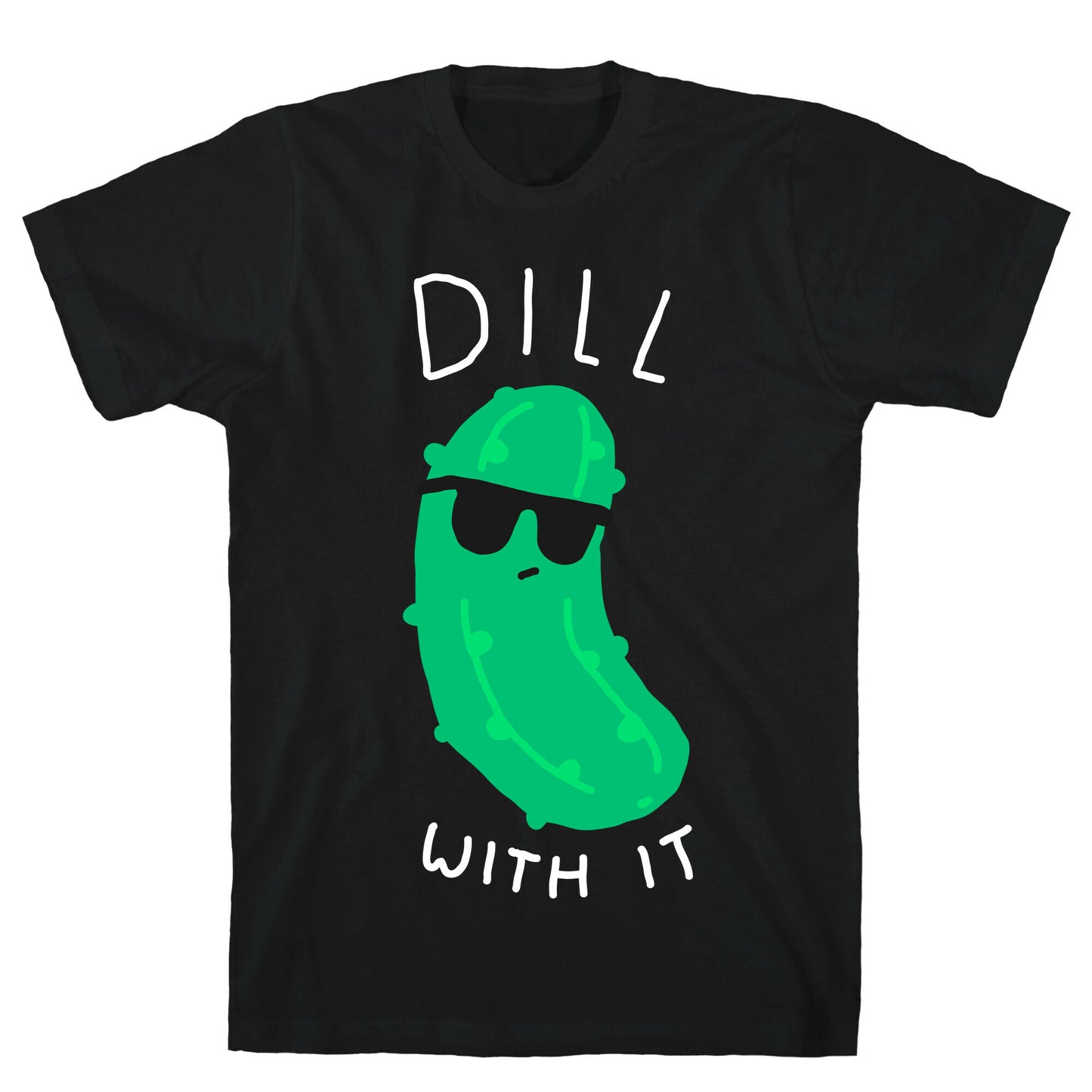 Dill With It T-Shirt