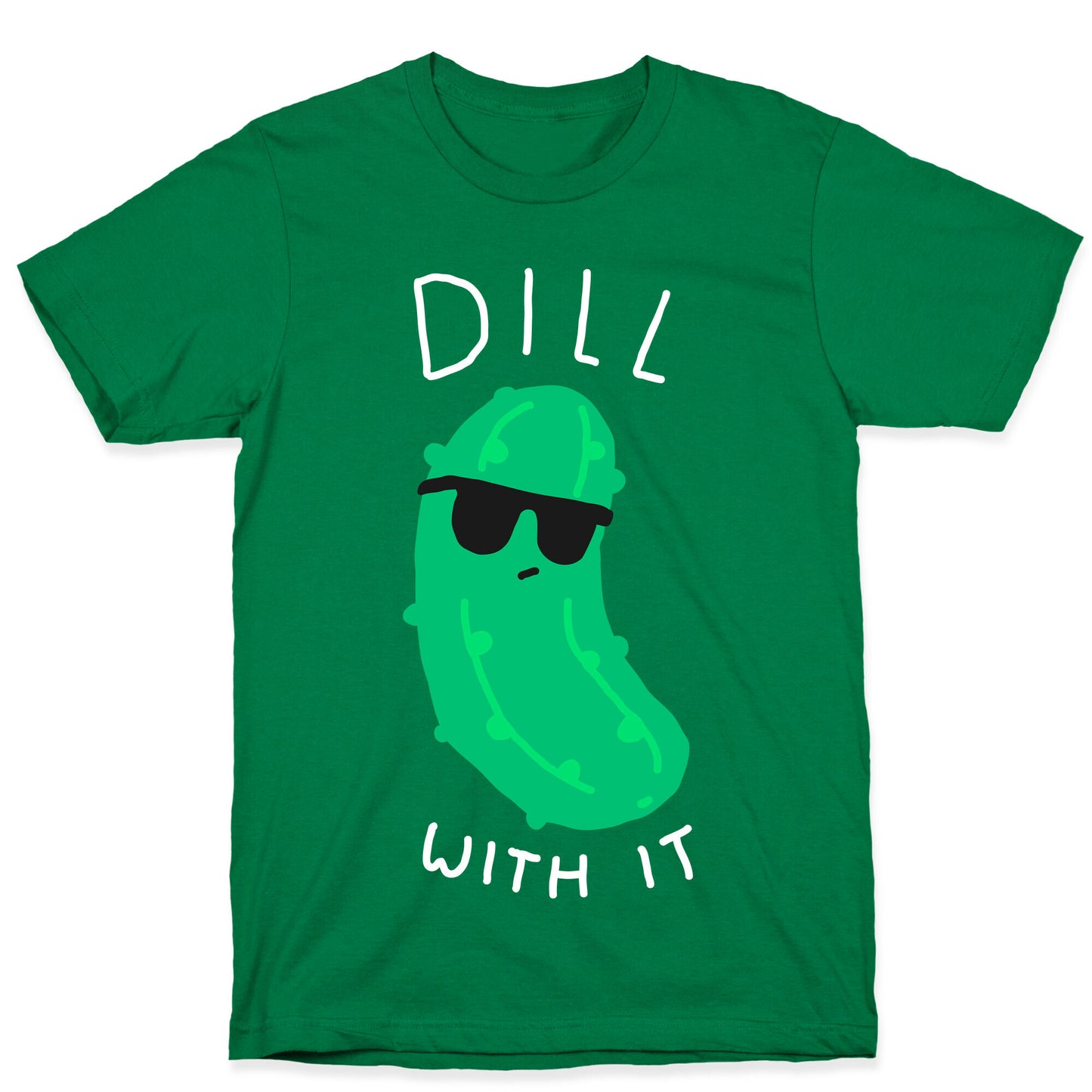 Dill With It T-Shirt