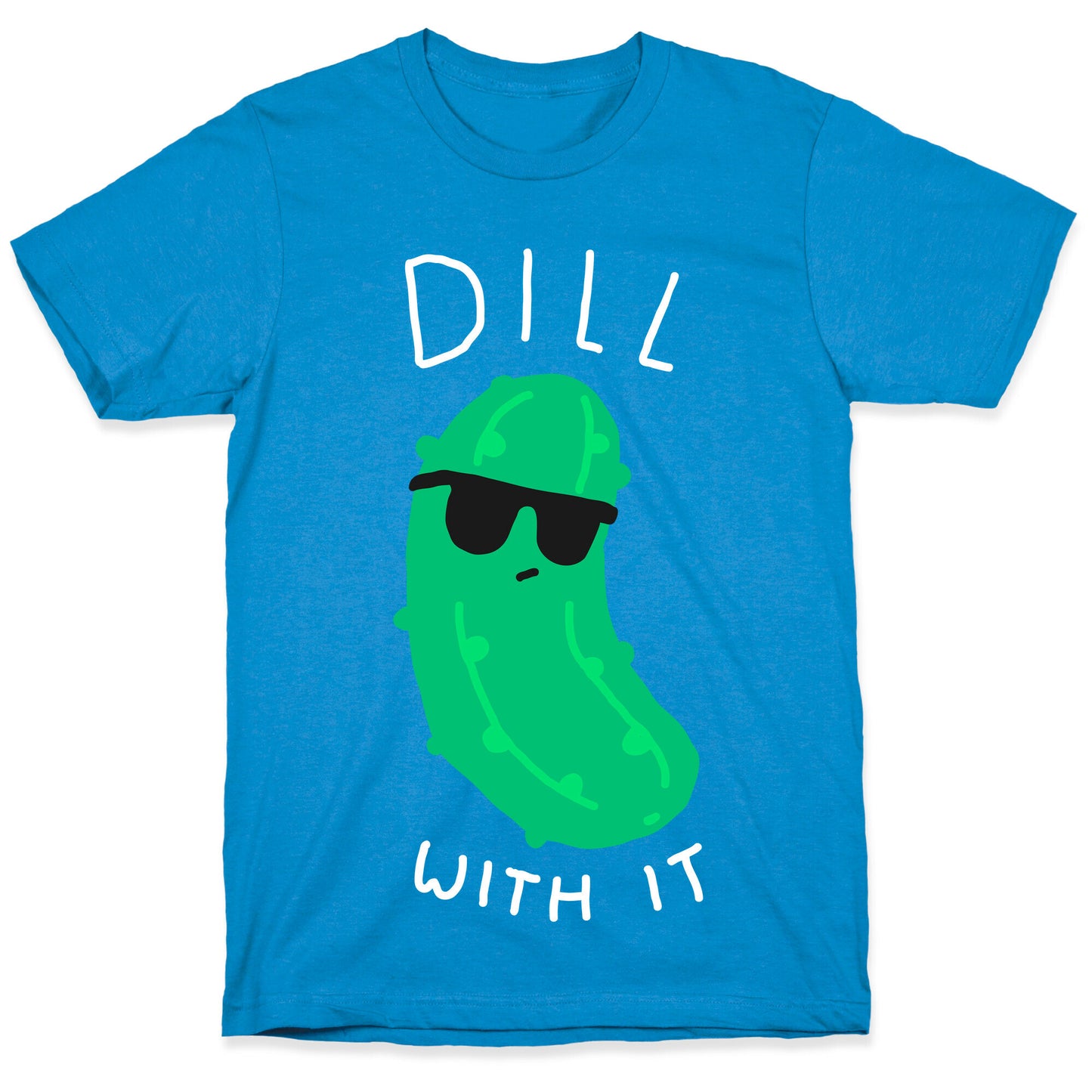 Dill With It T-Shirt