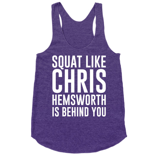 Squat Like Chris Hemsworth is Behind You White Print Racerback Tank