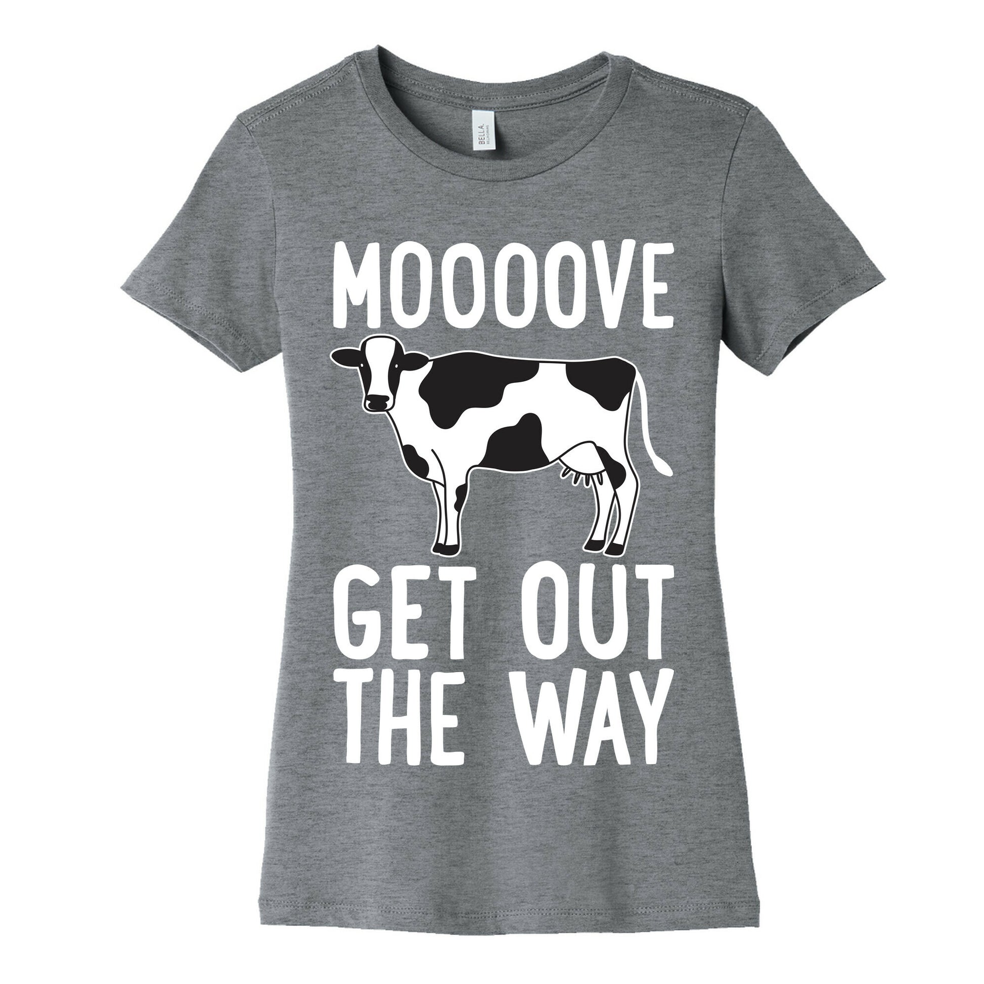 Moooove Get Out The Way Cow Women's Cotton Tee