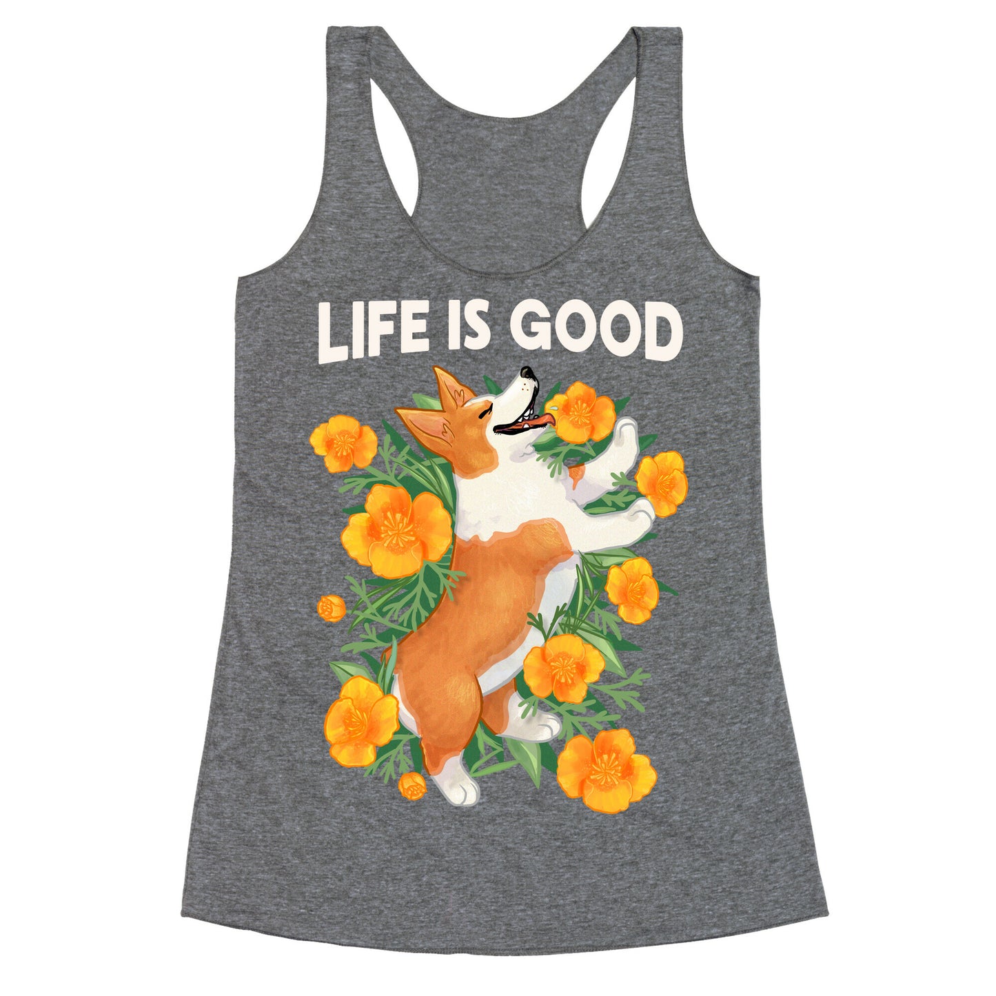 Life is Good (Corgi in California Poppies) Racerback Tank