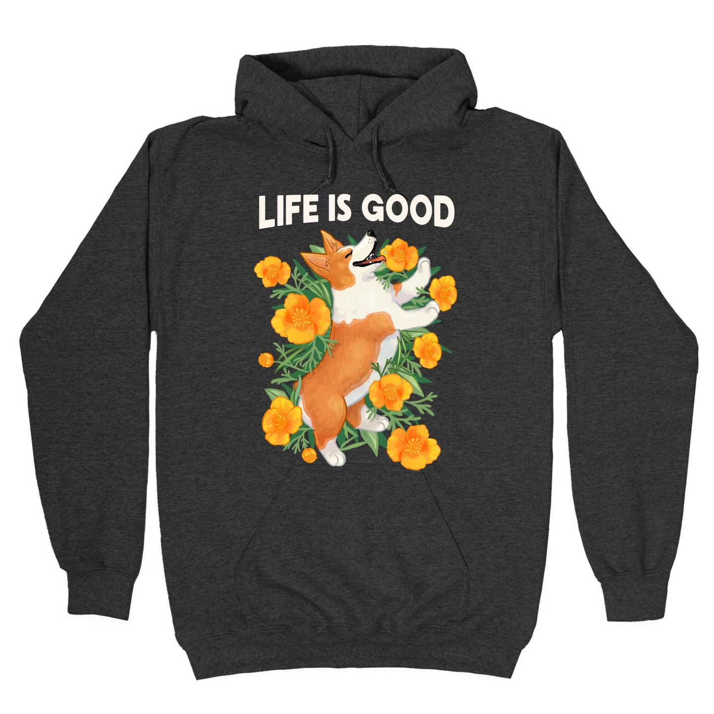 Life is Good (Corgi in California Poppies) Hoodie