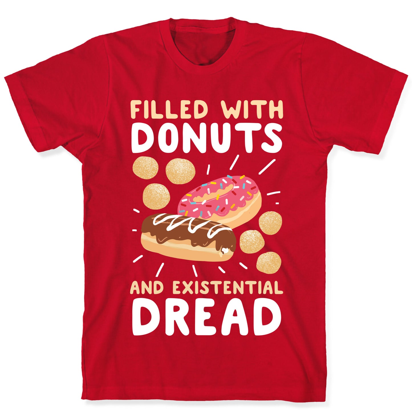Filled with Donuts and Existential Dread T-Shirt