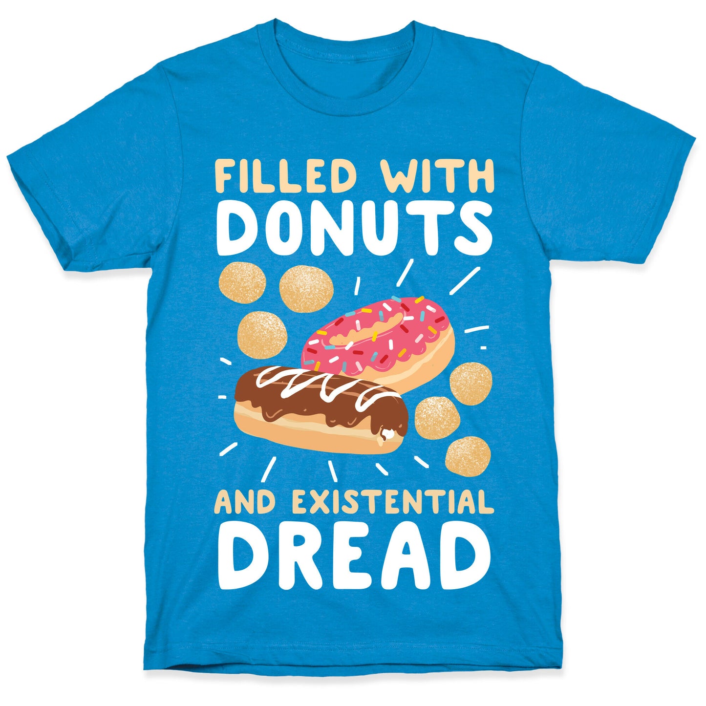 Filled with Donuts and Existential Dread T-Shirt