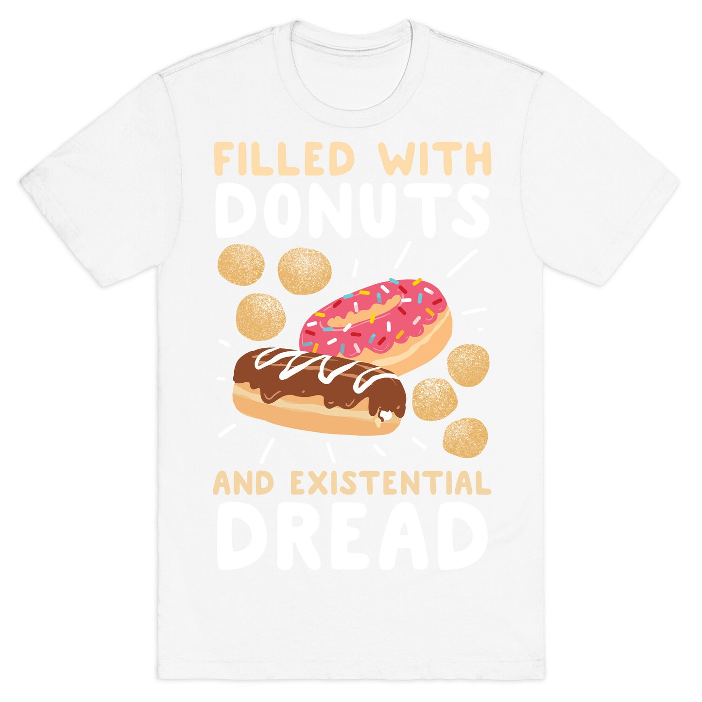 Filled with Donuts and Existential Dread T-Shirt