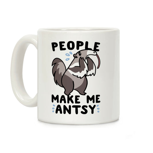 People Make Me Antsy - Anteater Coffee Mug