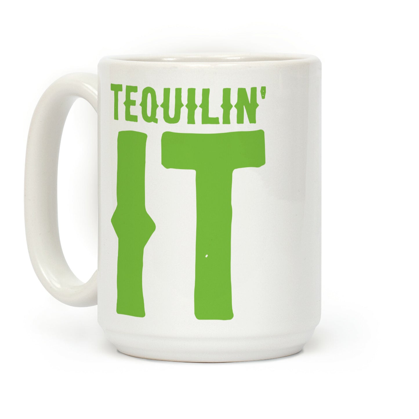 Tequilin' It Coffee Mug