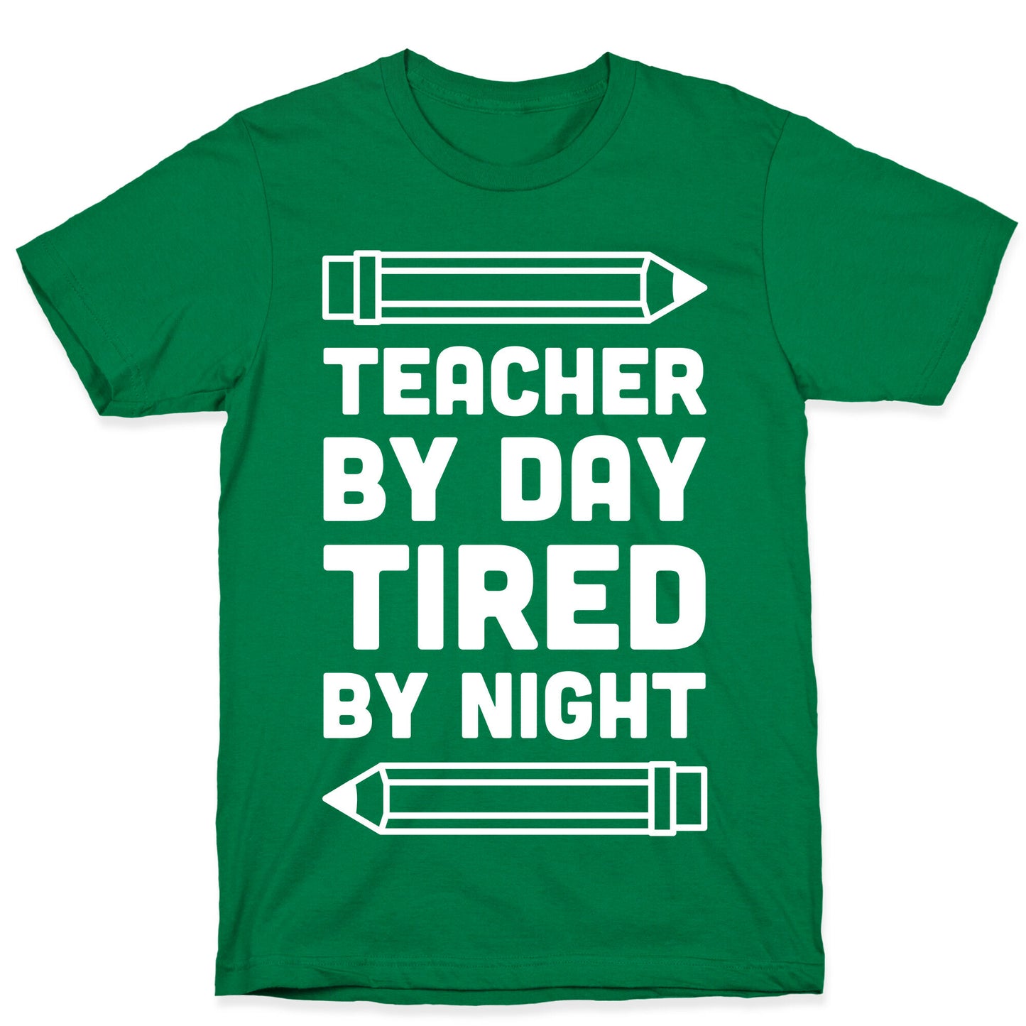 Teacher By Day Tired By Night T-Shirt