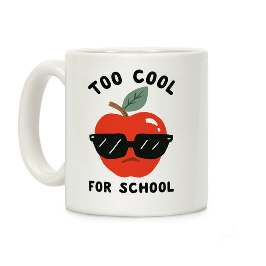 Too Cool For School Coffee Mug