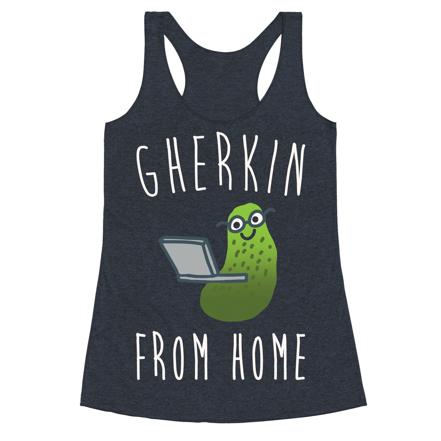Gherkin From Pickle Parody Home White Print Racerback Tank