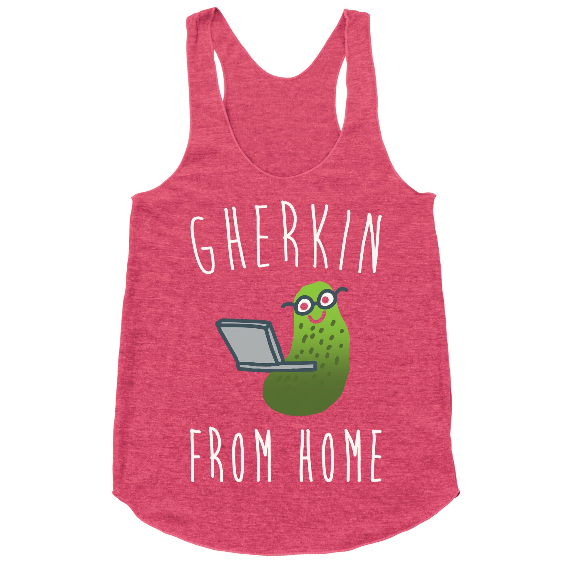 Gherkin From Pickle Parody Home White Print Racerback Tank