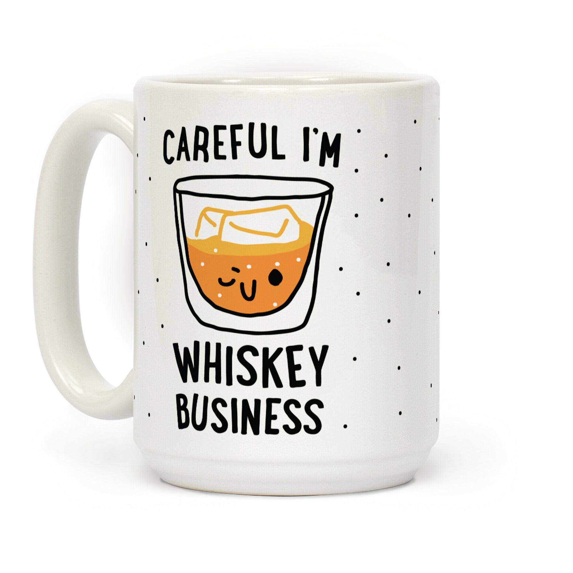 Careful I'm Whiskey Business Coffee Mug