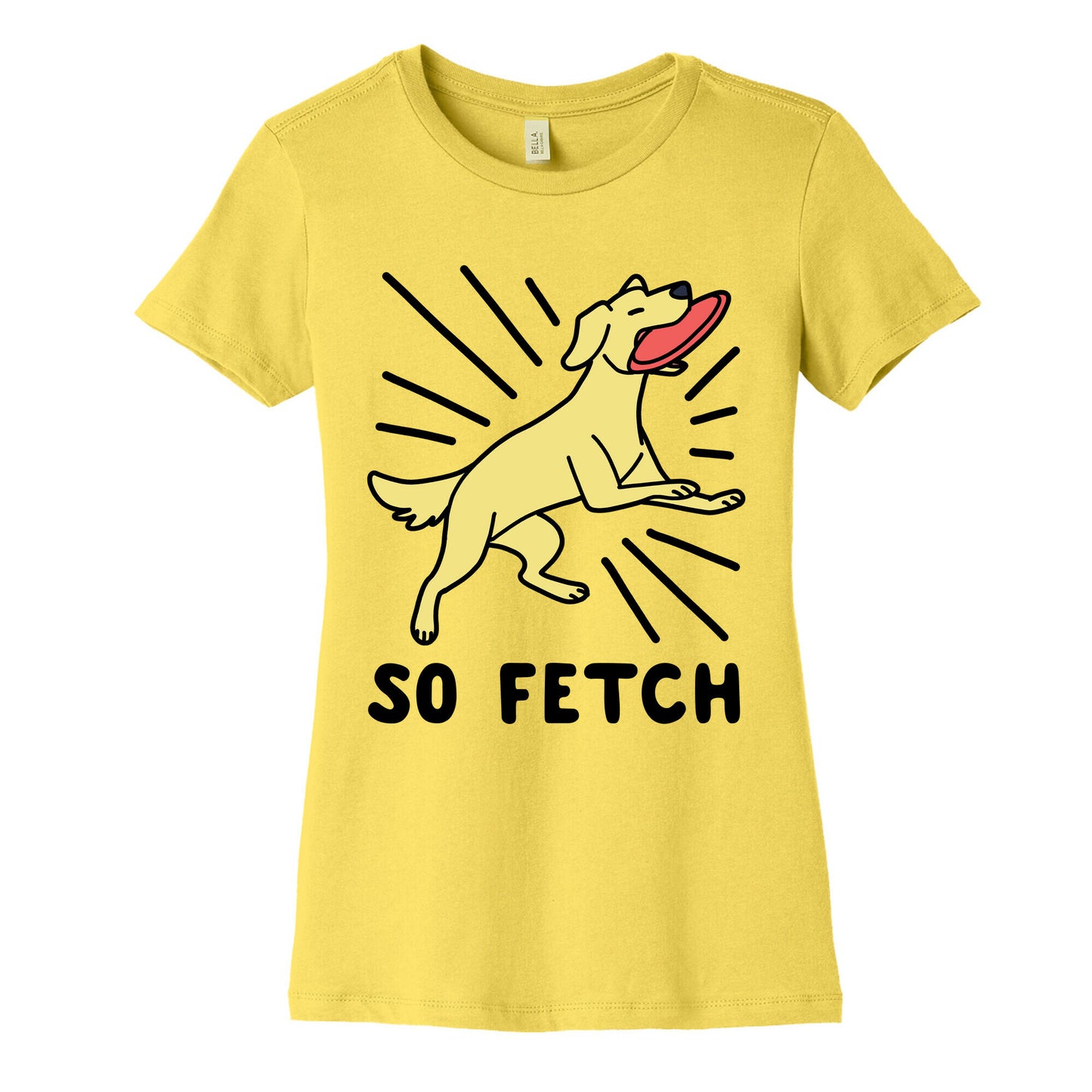 So Fetch - Dog Womens Cotton Tee
