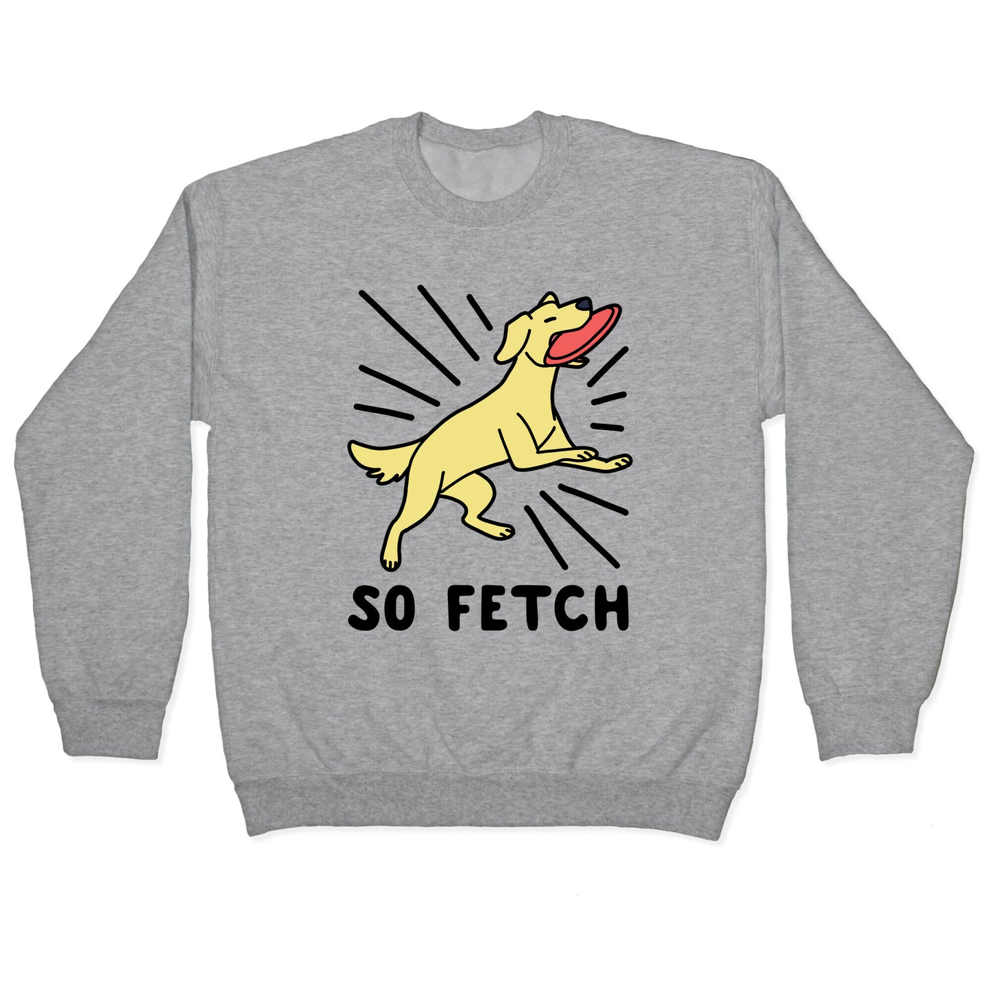 So Fetch - Dog Crewneck Sweatshirt