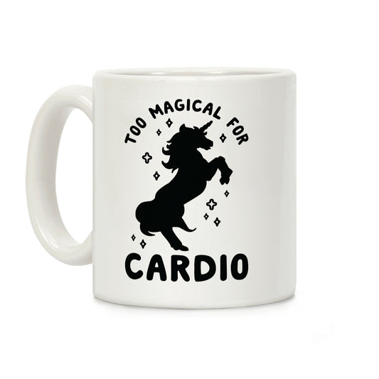 Too Magical For Cardio Coffee Mug