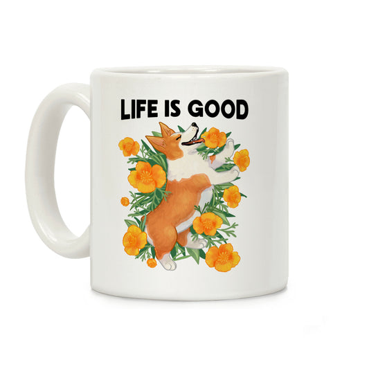 Life is Good (Corgi in California Poppies) Coffee Mug