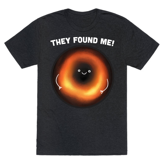 They Found Me Black Hole Unisex Triblend Tee
