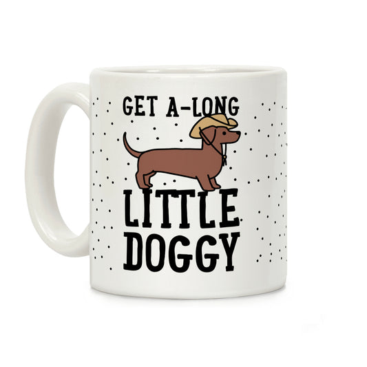 Get A-Long Little Doggy Coffee Mug