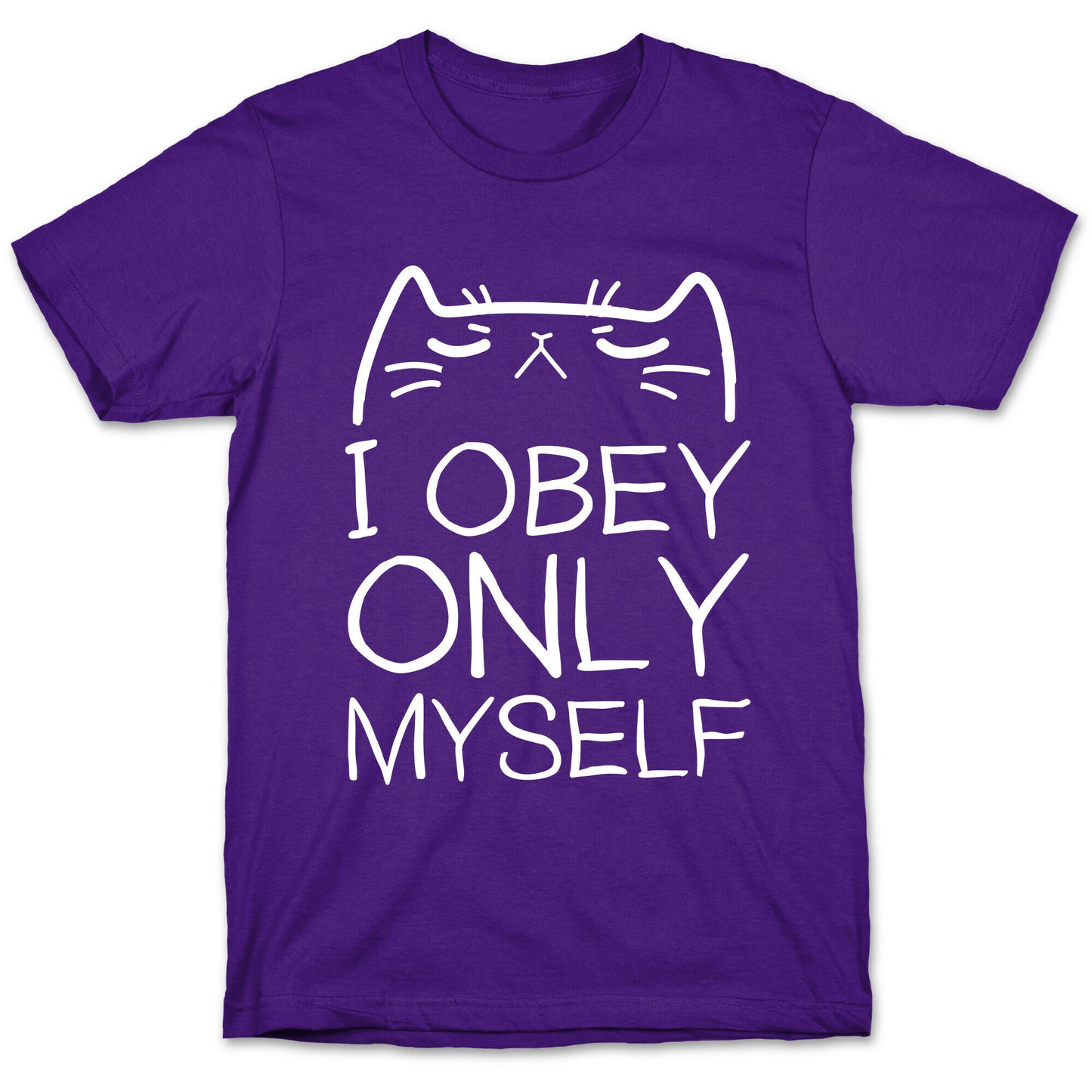 I Obey ONLY myself T-Shirt