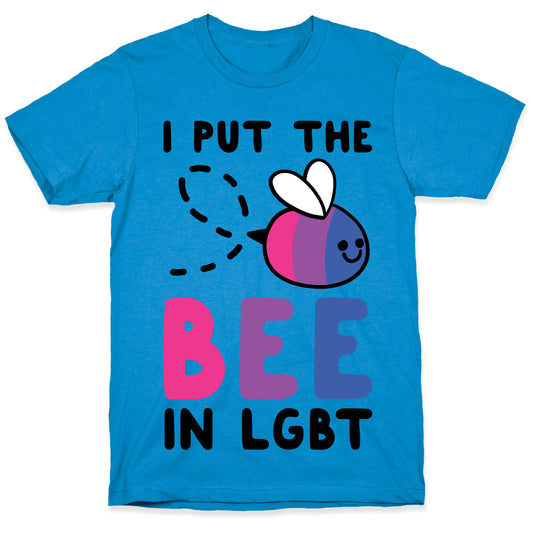 I Put the Bee in LGBT T-Shirt