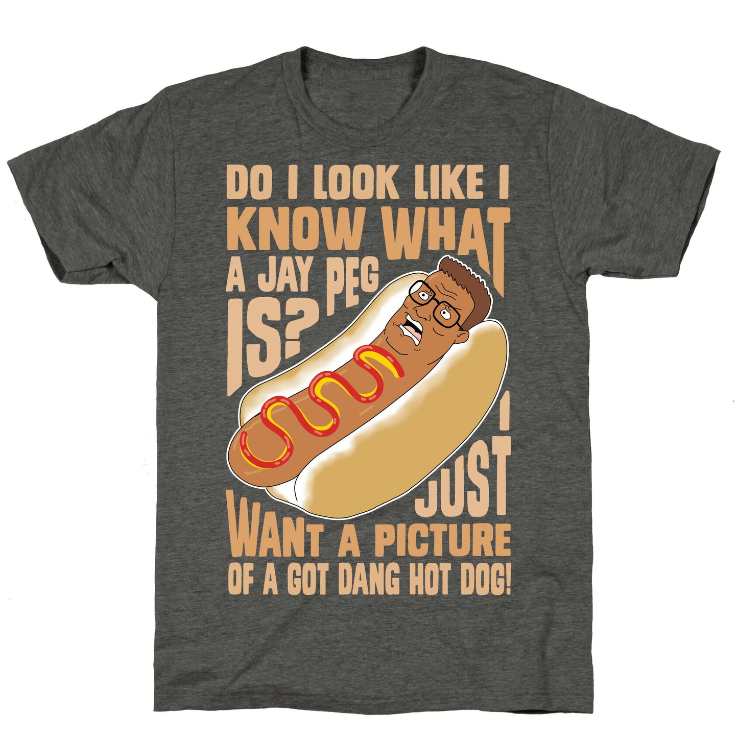 I Just Want A Picture of a Got Dang Hot dog! Unisex Triblend Tee
