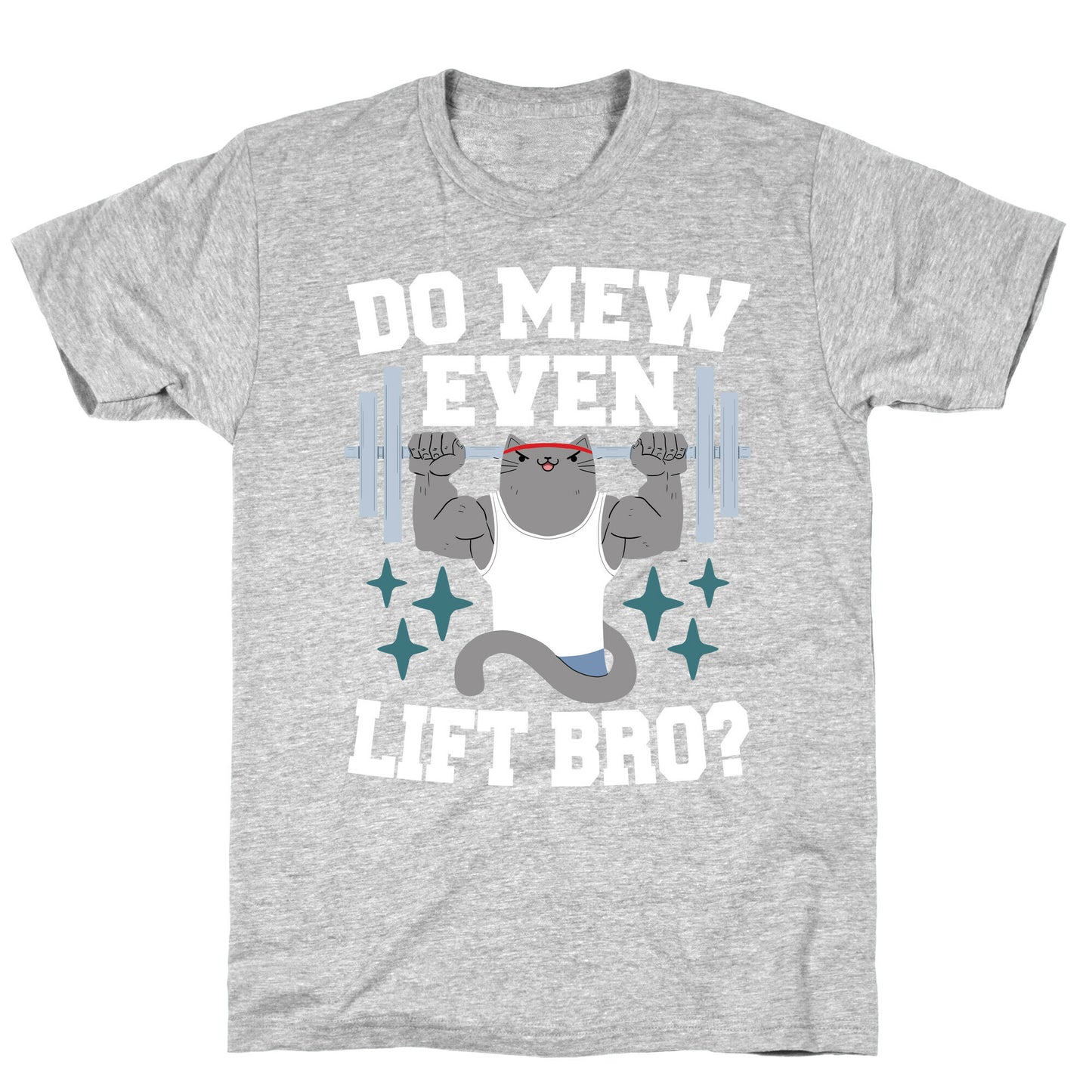 Do mew even lift, Bro?  T-Shirt