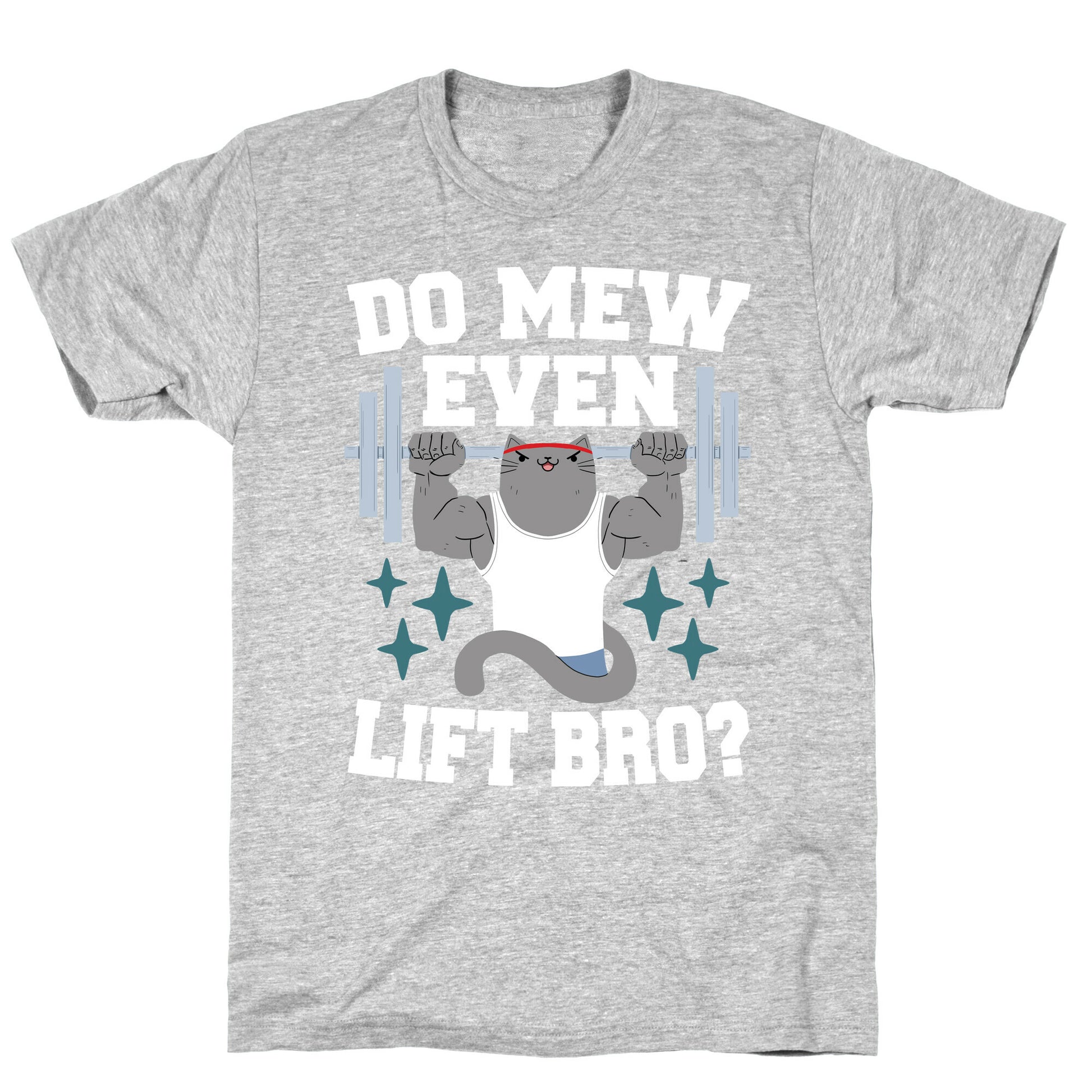 Do mew even lift, Bro?  T-Shirt