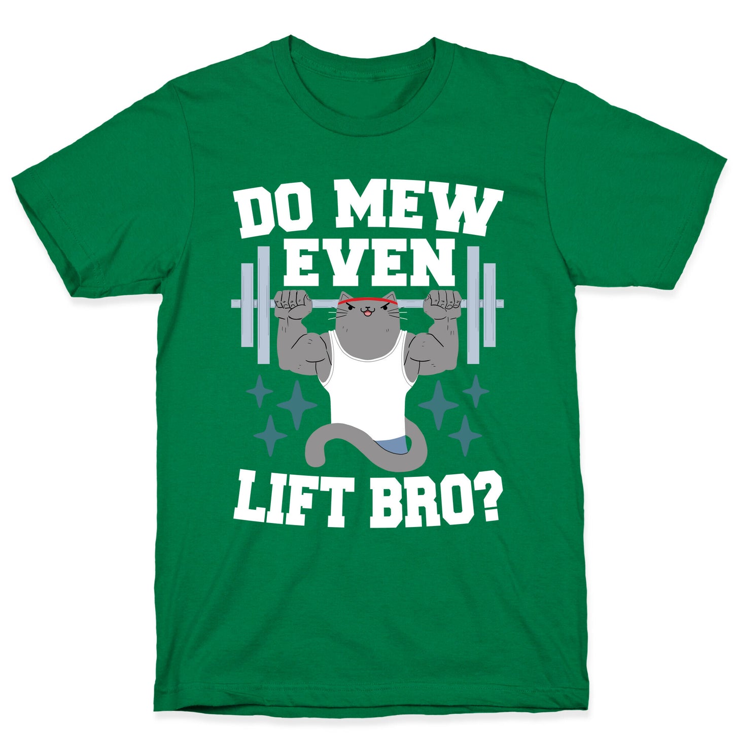 Do mew even lift, Bro?  T-Shirt
