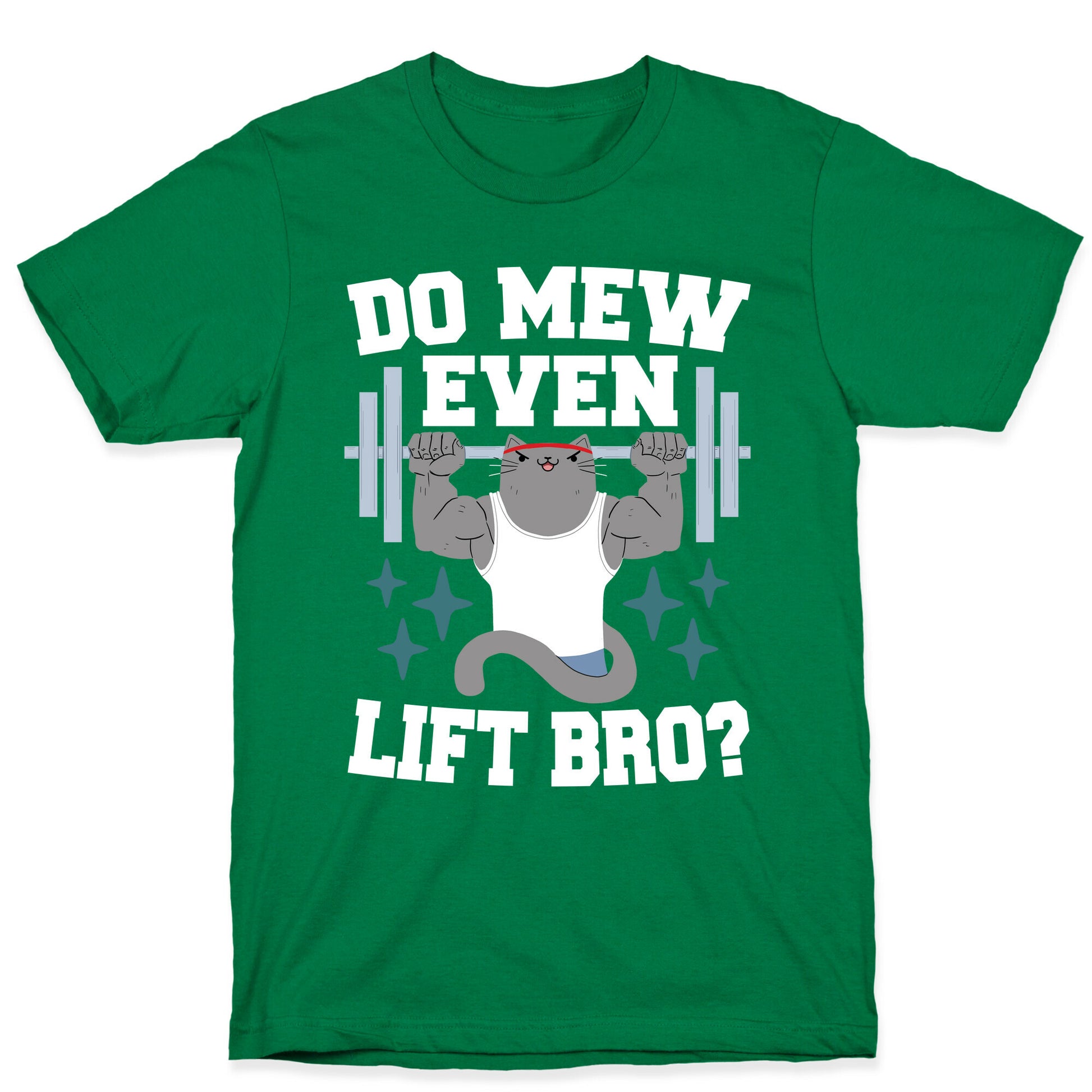 Do mew even lift, Bro?  T-Shirt