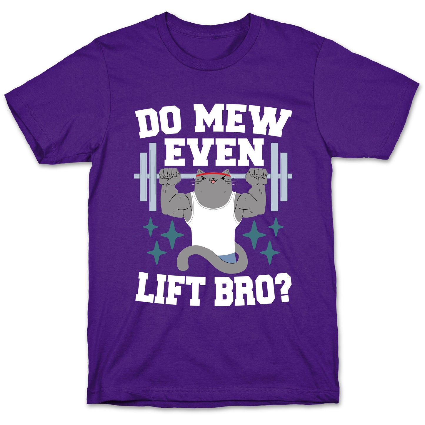 Do mew even lift, Bro?  T-Shirt