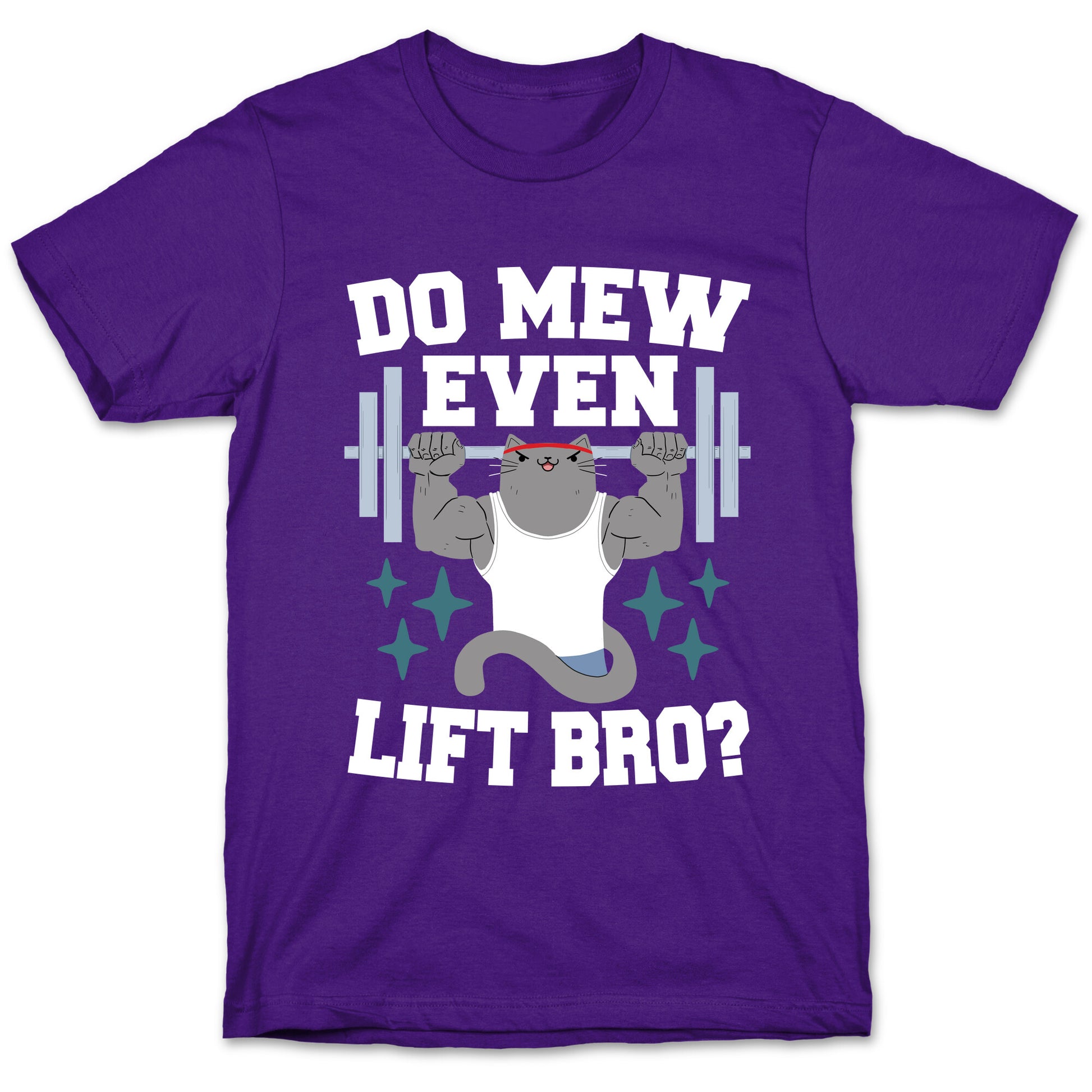 Do mew even lift, Bro?  T-Shirt