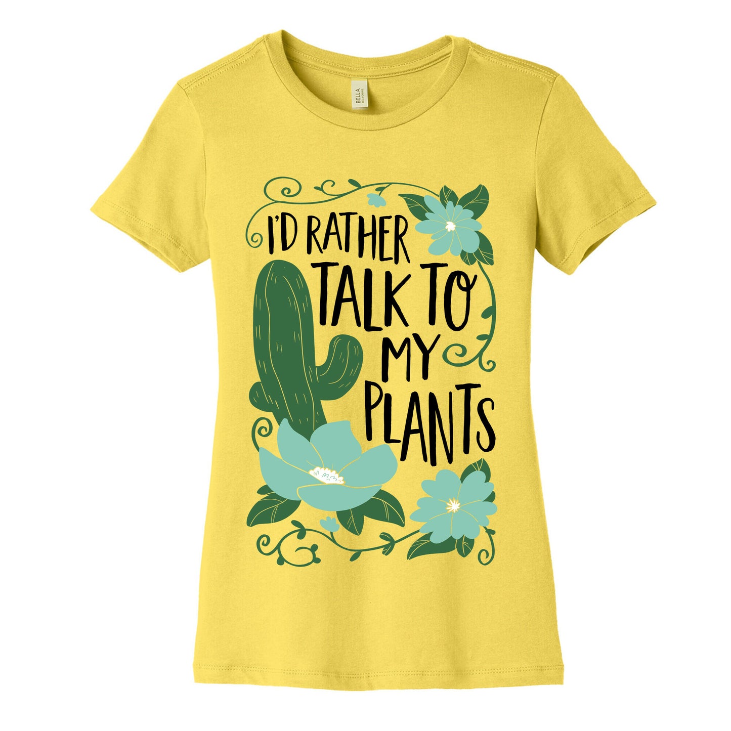 I'd Rather Talk To My Plants Women's Cotton Tee