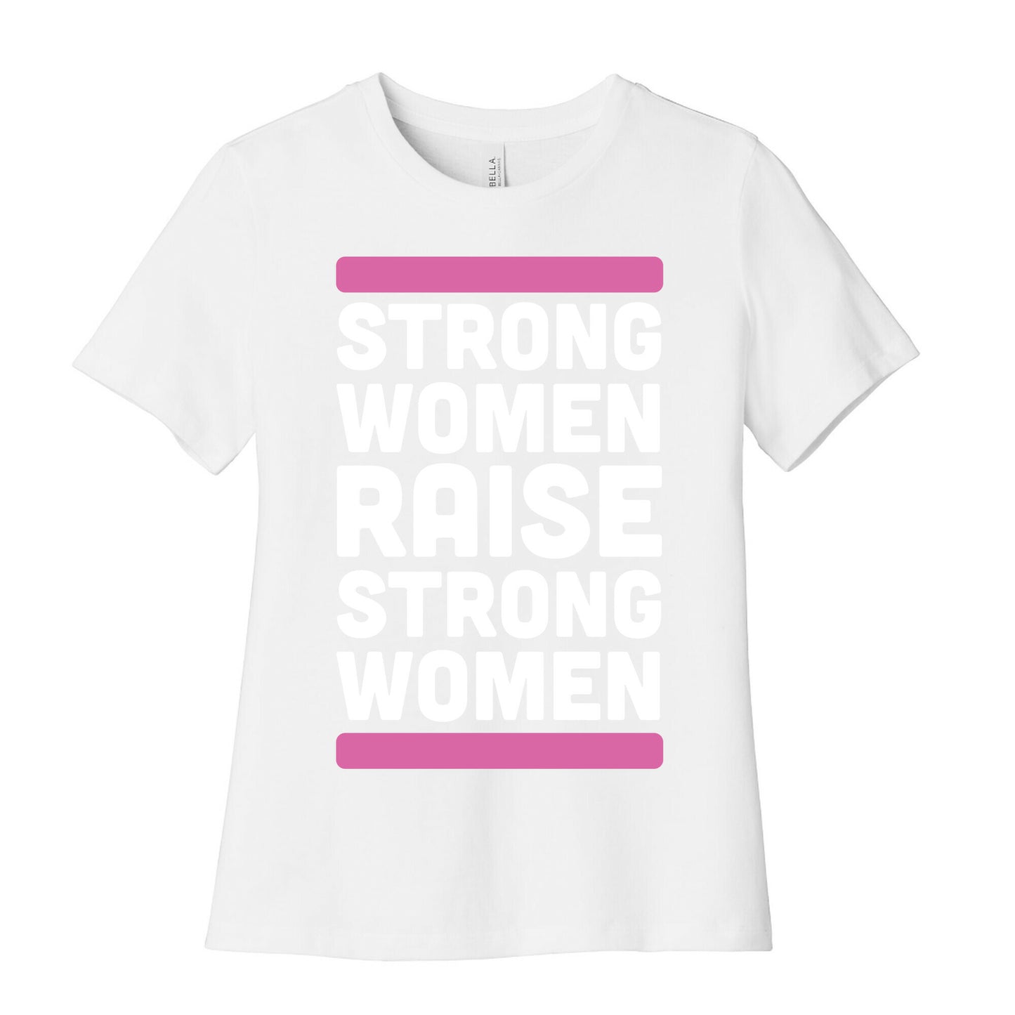Strong Women Raise Strong Women Women's Cotton Tee