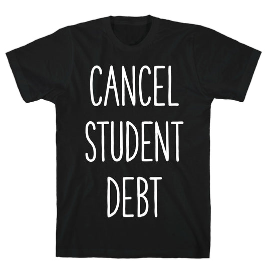 Cancel Student Debt T-Shirt