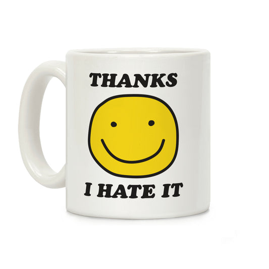 Thanks I Hate It Coffee Mug