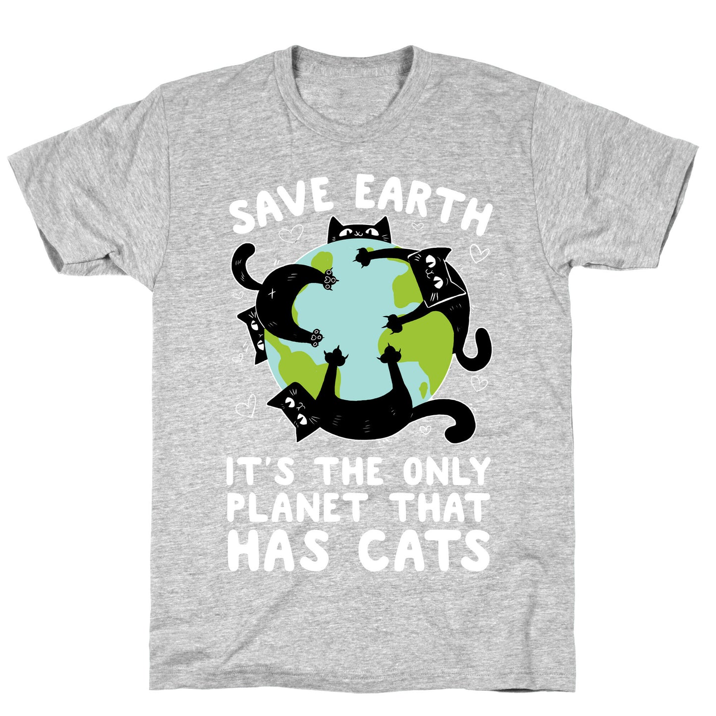 Save Earth, It's the only planet that has cats! T-Shirt
