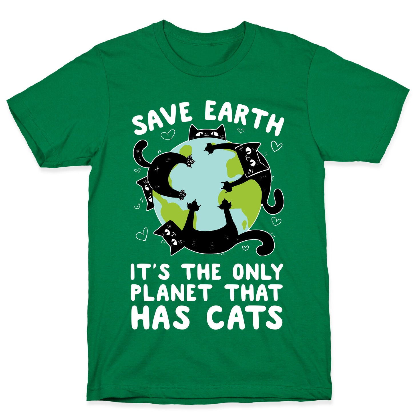 Save Earth, It's the only planet that has cats! T-Shirt