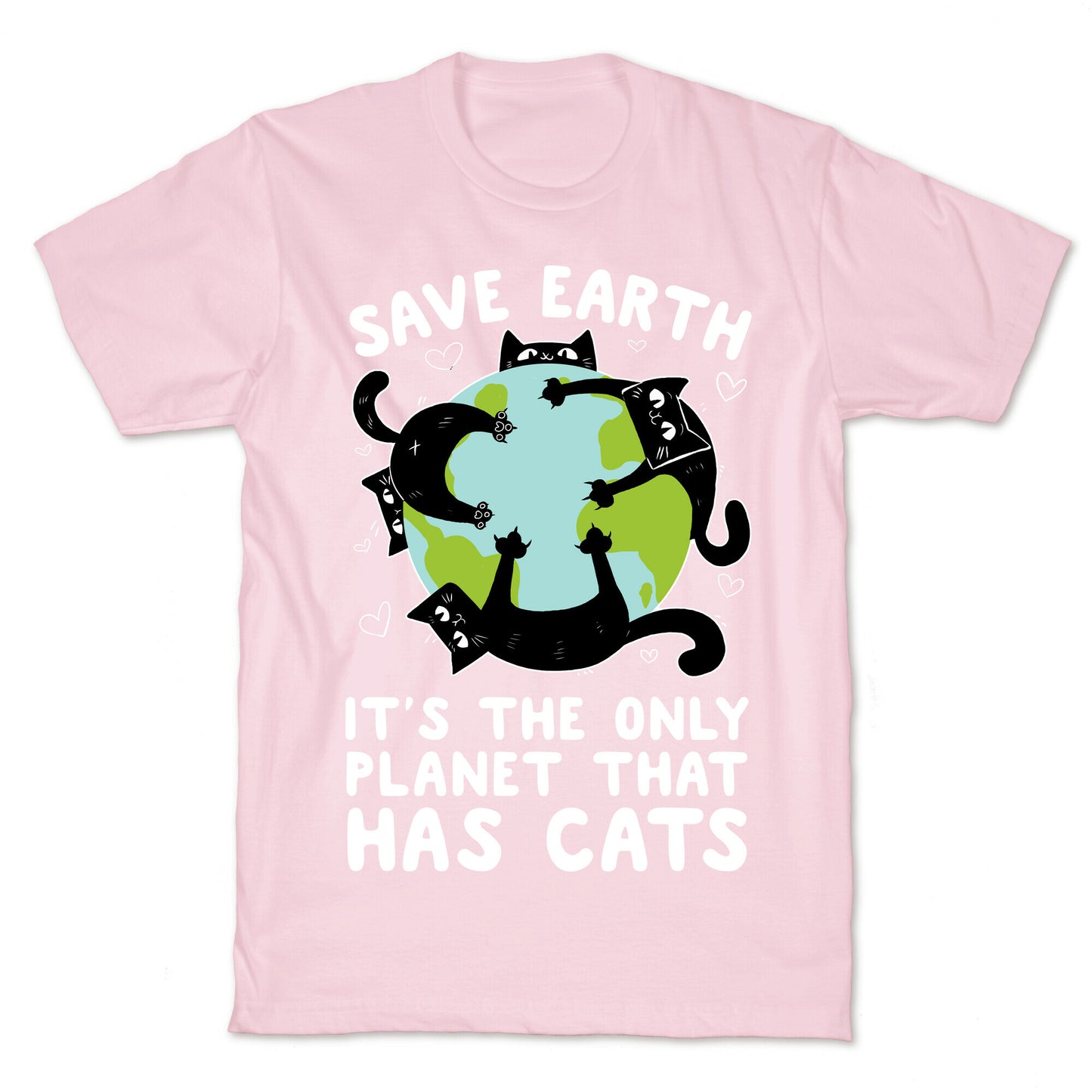 Save Earth, It's the only planet that has cats! T-Shirt