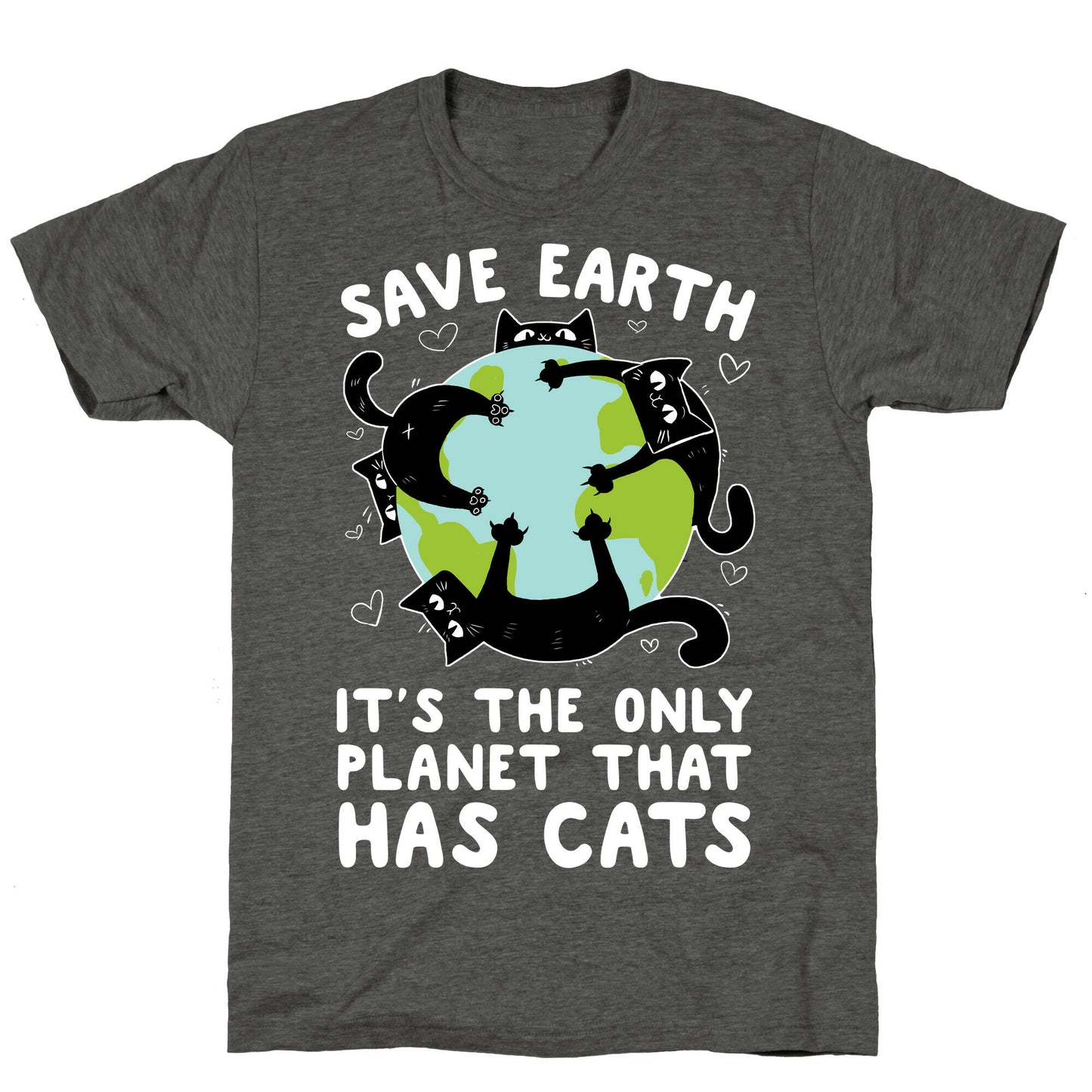 Save Earth, It's the only planet that has cats! Unisex Triblend Tee