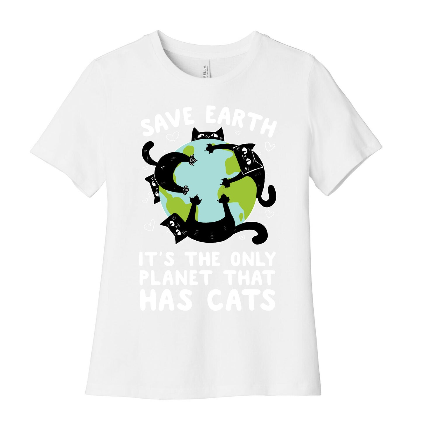 Save Earth, It's the only planet that has cats! Women's Cotton Tee