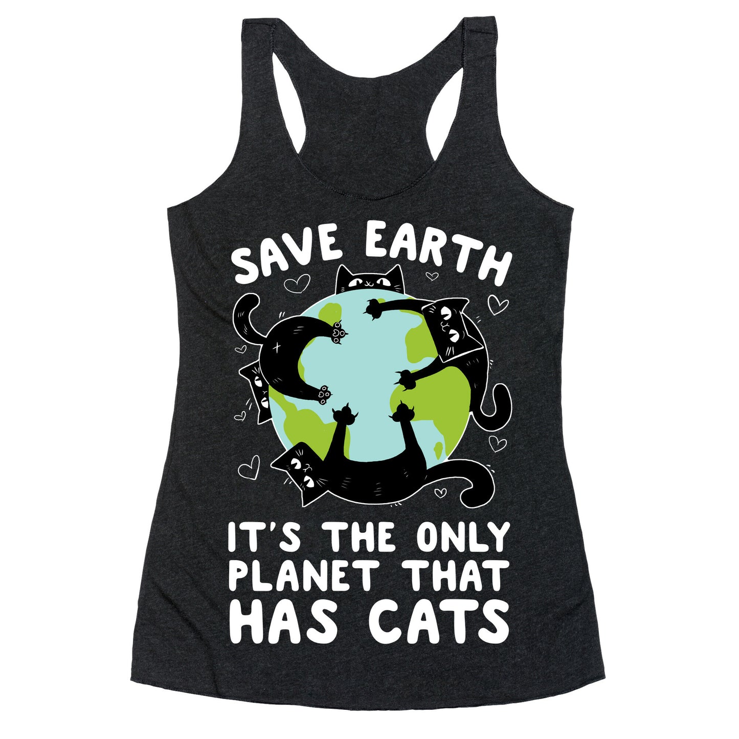 Save Earth, It's the only planet that has cats! Racerback Tank